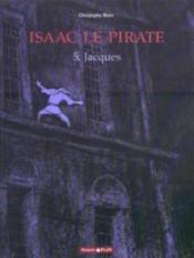 Image de l'objet « ISAAC LE PIRATE : TOME 5 - JACQUES »