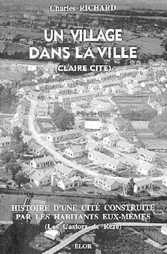 Image de l'objet « VILLAGE DANS LA CITE (UN) HISTOIRE DE LA CITE CONSTRUITE PAR LES HABITANTS EUX-M »