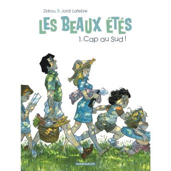 Image de l'objet « BEAUX ETES (LES) : TOME 1 - CAP AU SUD ! »