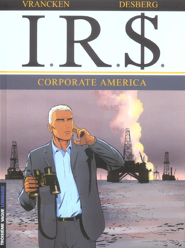 Image de l'objet « I.R.S. : TOME 7 - CORPORATE AMERICA »