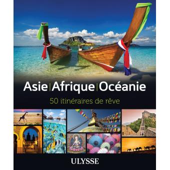 Image de l'objet « ASIE / AFRIQUE / OCEANIE . 50 ITINERAIRES DE REVE »