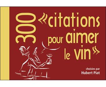 Image de l'objet « 300 CITATIONS POUR AIMER LE VIN »