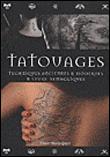 Image de l'objet « TATOUAGES / TECHNIQUES ANCIENNES & MODERNES & LEURS SYMBOLIQUES »