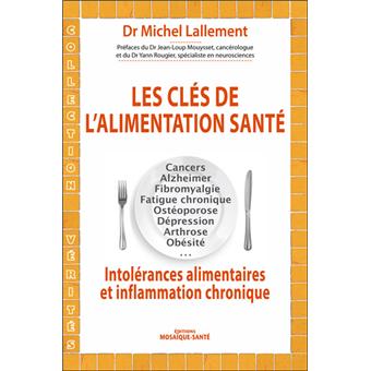 Image de l'objet « CLES DE L'ALIMENTATION SAINE (LES) . INTOLERANCES ALIMENTAIRES ET INFLAMMATION C »