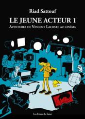 Image de l'objet « AVENTURES DE VINCENT LACOSTE AU CINEMA TOME 1 / LE JEUNE ACTEUR »