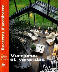 Image de l'objet « VERRIERES ET VERANDAS RECETTE D'ARCHITECTE »