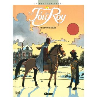 Image de l'objet « FOU DU ROY (LE) : TOME 6 - LE BARON DE MOLIERE »