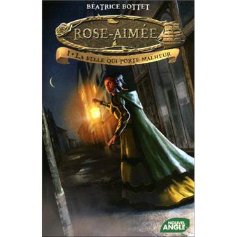 Image de l'objet « ROSE-AIMEE TOME 1 / LA BELLE QUI PORTE MALHEUR »