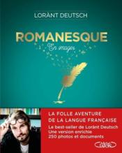 Image de l'objet « ROMANESQUE . LA FOLLE AVENTURE DE LA LANGUE FRANCAISE »