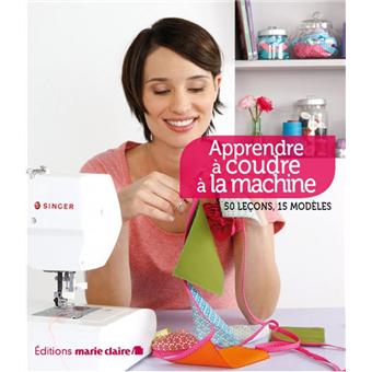 Image de l'objet « APPRENDRE A COUDRE A LA MACHINE / 50 LECONS, 15 MODELES »