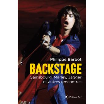 Image de l'objet « BACKSTAGE . GAINSBOURG, MARLEY, JAGGER ET AUTRES RENCONTRES »