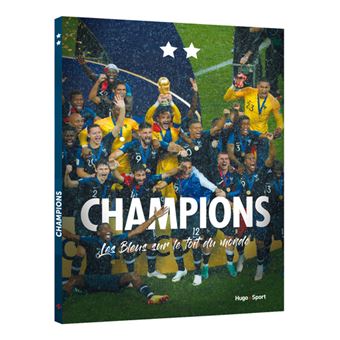 Image de l'objet « CHAMPIONS . LES BLEUS SUR LE TOIT DU MONDE »