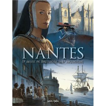 Image de l'objet « NANTES TOME 2 / D'ANNE DE BRETAGNE A D'ARTAGNAN »