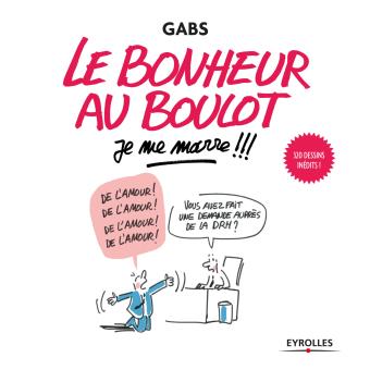 Image de l'objet « BONHEUR AU BOULOT (LE) / JE ME MARRE !!! »