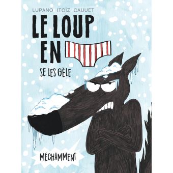 Image de l'objet « LOUP EN SLIP (LE) : TOME 2 - SE LES GELE MECHAMMENT »