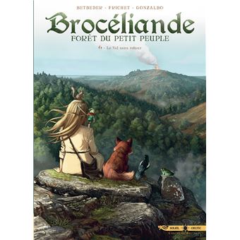 Image de l'objet « BROCELIANDE FORET DU PETIT PEUPLE TOME 6 / LE VAL SANS RETOUR »