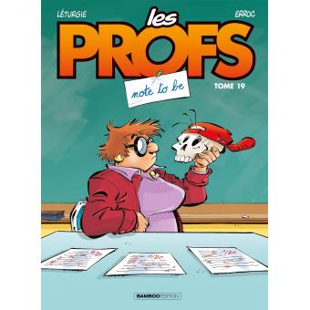 Image de l'objet « PROFS (LES) : TOME 19 - NOTE TO BE »