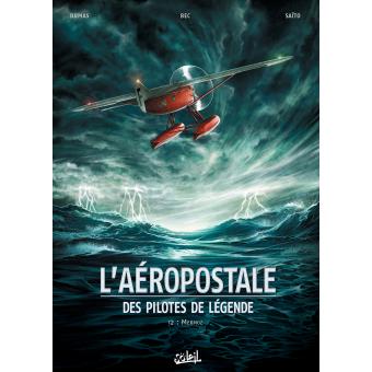 Image de l'objet « AEROPOSTALE (L') DES PILOTES DE LEGENDE TOME 2 / MERMOZ »