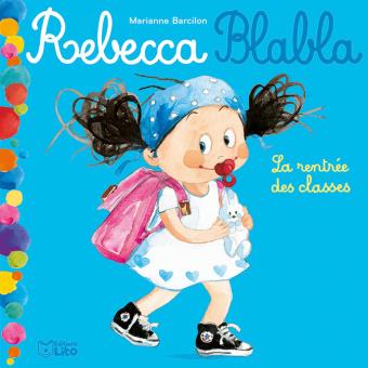 Image de l'objet « REBECCA BLABLA TOME 1 / LA RENTRE DES CLASSES »