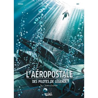 Image de l'objet « AEROPOSTALE (L') DES PILOTES DE LEGENDE TOME 4 / SAINT-EXUPERY »