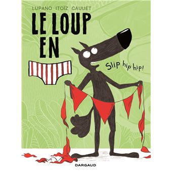 Image de l'objet « LOUP EN SLIP (LE) TOME 3 / SLIP HIP HIP »