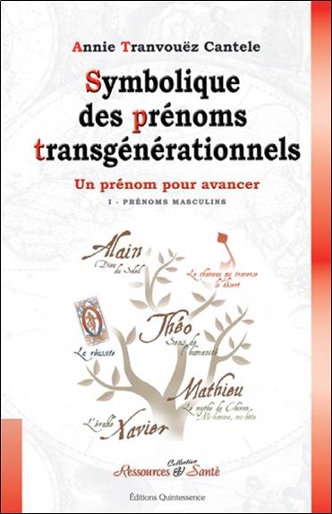 Image de l'objet « SYMBOLIQUE DES PRENOMS TRANSGENERATIONNELS TOME 1 / PRENOMS MASCULINS »