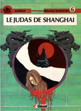 Image de l'objet « CARGO : TOME 6 - LE JUDAS DE SHANGAI »