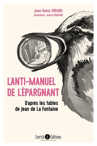 Image de l'objet « ANTI-MANUEL DE L'EPARGNANT (L') D'APRES LES FABLES DE JEAN DE LA FONTAINE »