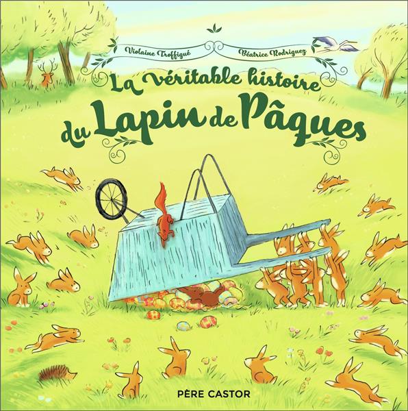 Image de l'objet « VERITABLE HISTOIRE DU LAPIN DE PAQUES (LA) »