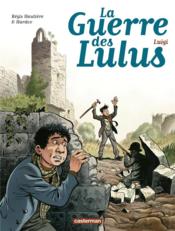 Image de l'objet « GUERRE DES LULUS (LA) TOME 7 / LUIGI »