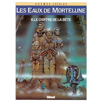 Image de l'objet « EAUX DE MORTELUNE (LES) : TOME 6 - LE CHIFFRE DE LA BETE »