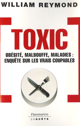 Image de l'objet « TOXIC / OBESITE , MALBOUFFE , MALADIES ENQUETE SUR LES VRAIS COUPABLES »