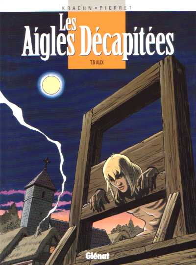 Image de l'objet « AIGLES DECAPITEES (LES) : TOME 6 - ALIX »