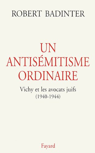 Image de l'objet « ANTISEMITISME ORDINAIRE (UN) VICHY ET LES AVOCATS JUIFS »