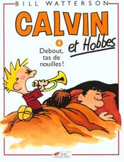 Image de l'objet « CALVIN ET HOBBES : TOME 4 - DEBOUT, TAS DE NOUILLES ! »