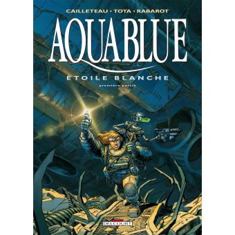 Image de l'objet « AQUABLUE : TOME 6 - ETOILE BLANCHE PREMIERE PARTIE »