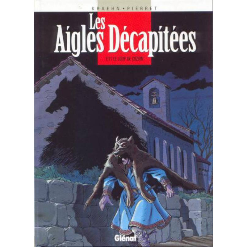 Image de l'objet « AIGLES DECAPITEES (LES) : TOME 11 - LE LOUP DE CUZION »