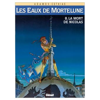 Image de l'objet « EAUX DE MORTELUNE (LES) : TOME 8 - LA MORT DE NICOLAS »