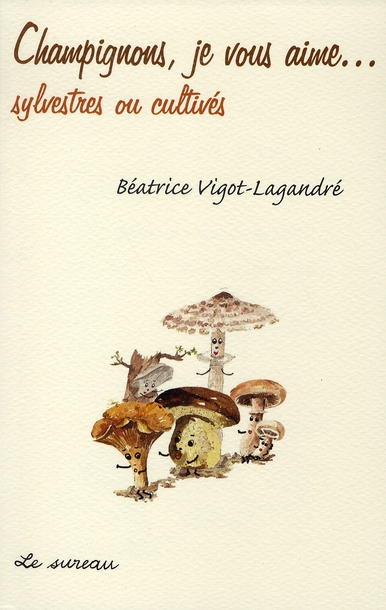 Image de l'objet « CHAMPIGNONS, JE VOUS AIME... »