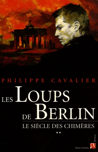 Image de l'objet « SIECLE DES CHIMERES (LE) TOME 2 / LES LOUPS DE BERLIN »