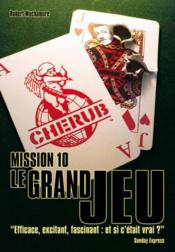 Image de l'objet « CHERUB MISSION 10 / LE GRAND JEU »