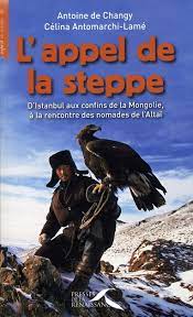 Image de l'objet « APPEL DE LA STEPPE D'ISTANBUL AU CONFINS MONGOLIE A LA RENCONTRE DES NOMADES DE  »