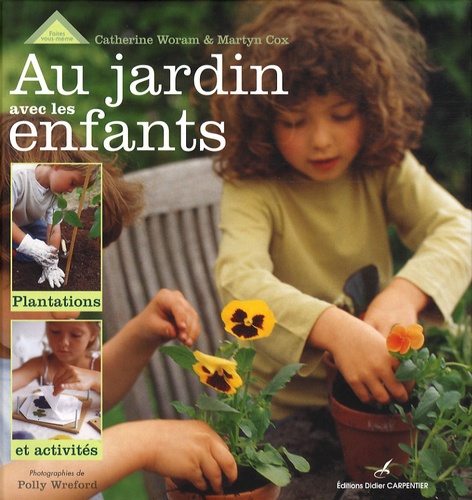 Image de l'objet « AU JARDIN AVEC LES ENFANTS PLANTATIONS ET ACTIVITES »