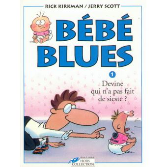 Image de l'objet « BEBE BLUES : TOME 1 - DEVINE QUI N'A PAS FAIT SA SIESTE »