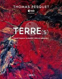 Image de l'objet « TERRE(S) . DEPUIS L'ESPACE, LA PLANETE S'OFFRE EN SPECTACLE... »