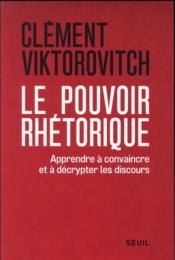 Image de l'objet « POUVOIR RHETORIQUE (LE) »