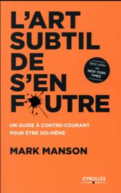 Image de l'objet « ART SUBTIL DE S'EN FOUTRE (L') »