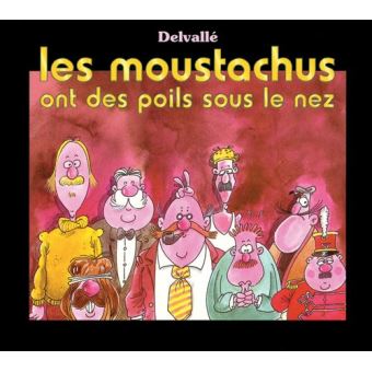 Image de l'objet « MOUSTACHUS ONT DES POILS SOUS LE NEZ (LES) »