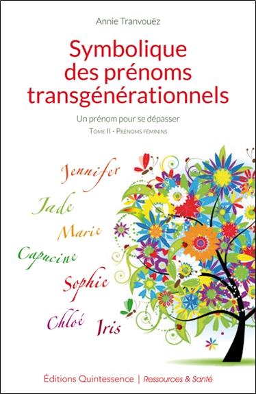 Image de l'objet « SYMBOLIQUE DES PRENOMS TRANSGENERATIONNELS TOME 2 / PRENOMS FEMININS »