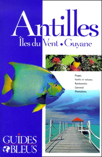 Image de l'objet « ANTILLES , ILES DU VENT , GUYANE GUIDES BLEUS »